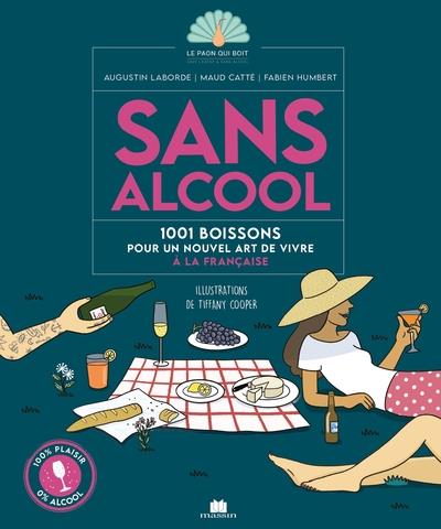 BOISSONS SANS ALCOOL - 1001 BOISSONS POUR UN NOUVEL ART DE VIVRE A LA FRANCAISE