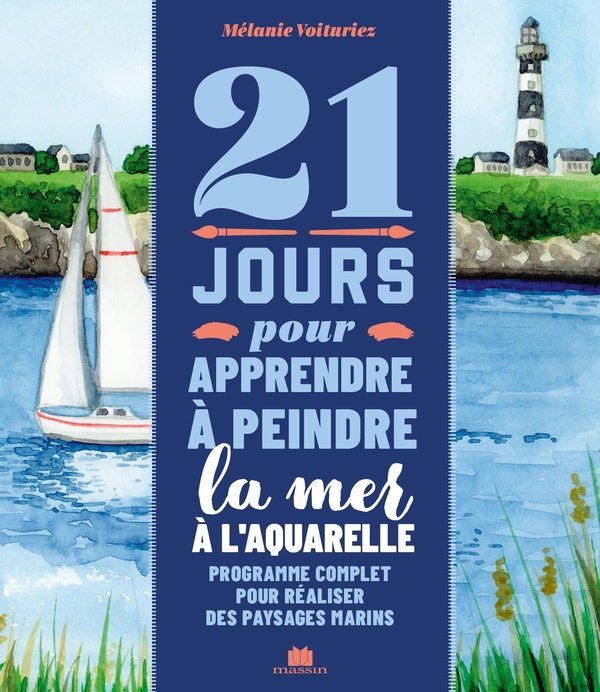 21 JOURS POUR APPRENDRE A PEINDRE LA MER A L'AQUARELLE - PROGRAMME COMPLET POUR REALISER DES PAYSAGE