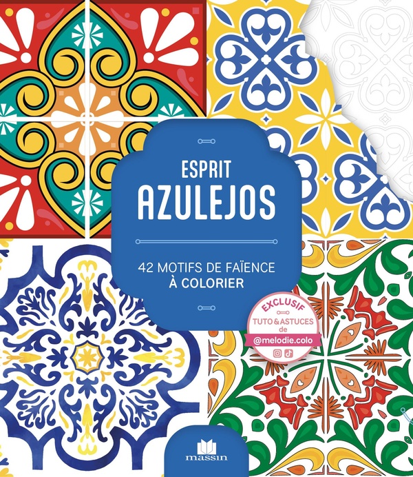 ESPRIT AZULEJOS - 42 MOTIFS DE FAIENCE A COLORIER