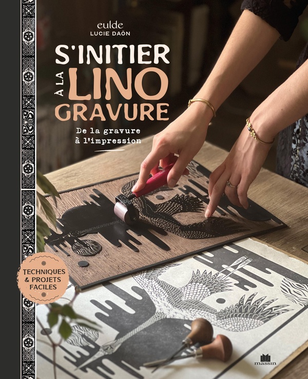 S'INITIER A LA LINOGRAVURE - DE LA GRAVURE A L'IMPRESSION