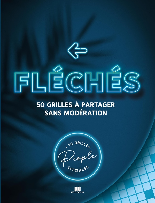 MOTS FLECHES VOL 1 . 50 GRILLES + 10 GRILLES SPECIAL PEOPLE - 60 GRILLES A REMPLIR SPECIAL PEOPLE