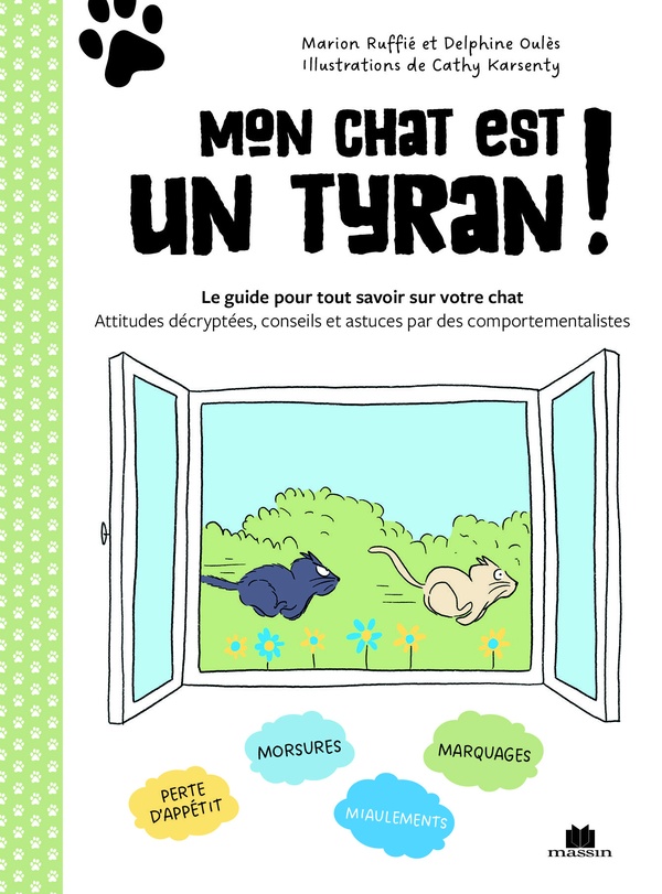 MON CHAT EST UN TYRAN ! - LE GUIDE POUR TOUT SAVOIR SUR VOTRE CHAT