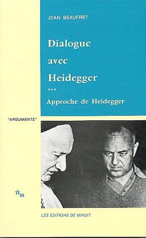 DIALOGUE AVEC HEIDEGGER T3 APPROCHE DE HEIDEGGER