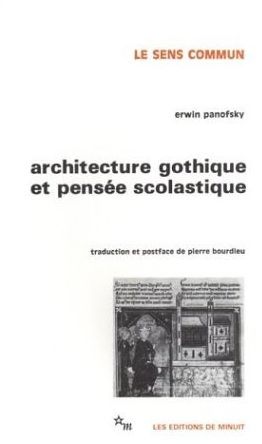 ARCHITECTURE GOTHIQUE ET PENSEE SCOLASTIQUE - PRECEDE DE L'ABBE SUGER DE SAINT-DENIS