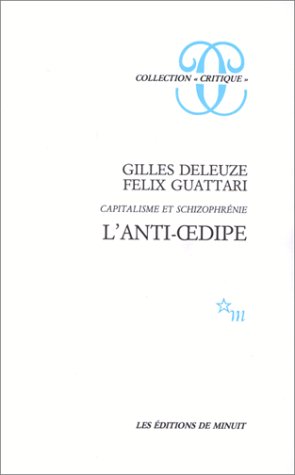 L ANTI OEDIPE CAPITALISME ET SCHIZOPHRENIE 1