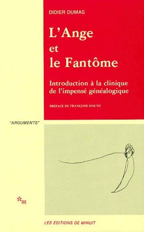 L'ANGE ET LE FANTOME INTRODUCTION A LA CLINIQUE DE L'IMPENSE GENEALOGIQUE