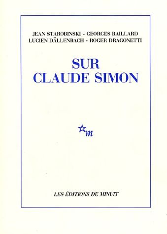 SUR CLAUDE SIMON [COMMUNICATIONS PRESENTEES AU COLLOQUE CLAUDE SIMON, UNIVERSITE DE GENEVE, 14-15 NO