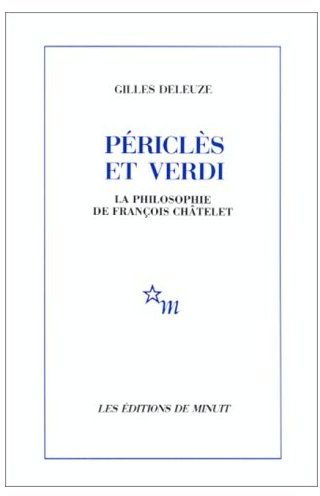 PERICLES ET VERDI - LA PHILOSOPHIE DE FRANCOIS CHATELET