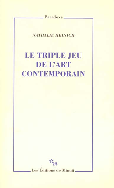 LE TRIPLE JEU DE L'ART CONTEMPORAIN SOCIOLOGIE DES ARTS PLASTIQUES