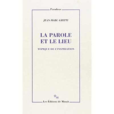 LA PAROLE ET LE LIEU TOPIQUE DE L'INSPIRATION