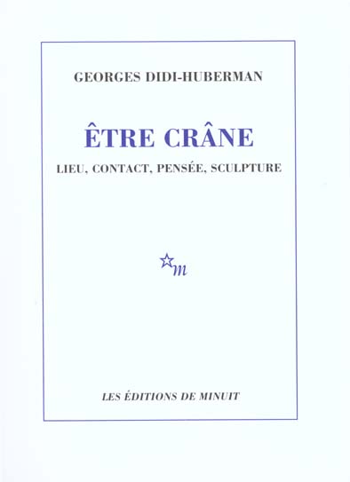 ETRE CRANE LIEU CONTACT PENSEE SCULPTURE