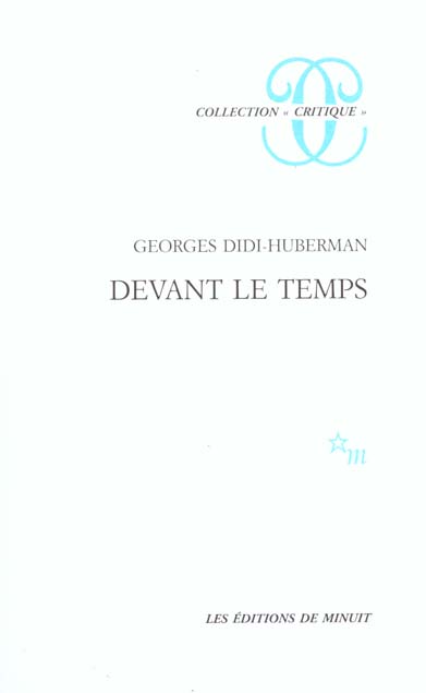 DEVANT LE TEMPS : HISTOIRE DE L'ART ET ANACHRONISME DES IMAGES