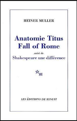 ANATOMIE TITUS FALL OF ROME UN COMMENTAIRE DE SHAKESPEARE