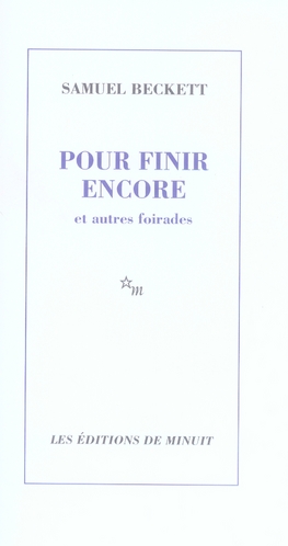 POUR FINIR ENCORE ET AUTRES FOIRADES SUIVI DE NI L UN NI L AUTRE NED