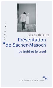 PRESENTATION DE SACHER MASOCH LE FROID ET LE CRUEL