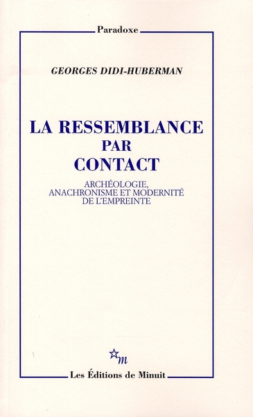 LA RESSEMBLANCE PAR CONTACT ARCHEOLOGIE, ANACHRONISME ET MODERNITE DE L'EMPREINTE