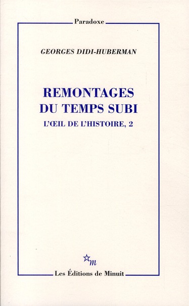 REMONTAGES DU TEMPS SUBI L'OEIL DE L'HISTOIRE 2