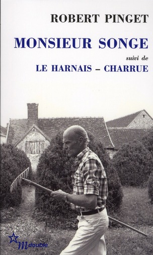 MONSIEUR SONGE SUIVI DE HARNAIS ET DE CHARRUE