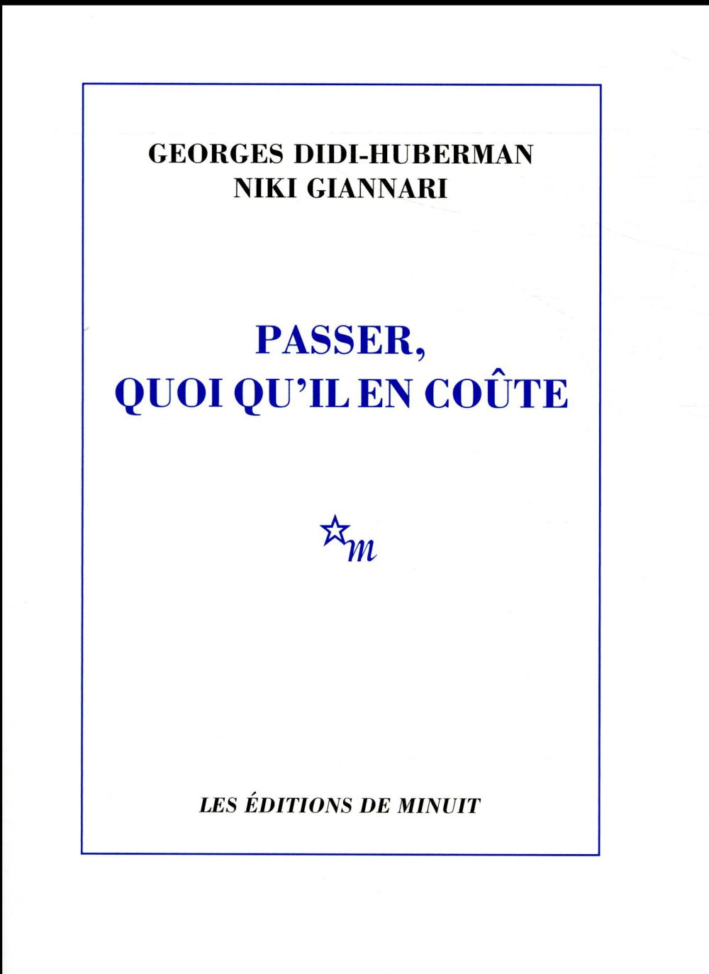 PASSER QUOI QU'IL EN COUTE