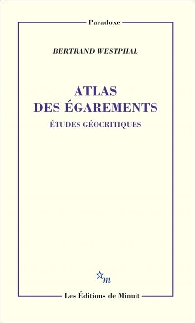 ATLAS DES EGAREMENTS ETUDES GEOCRITIQUES