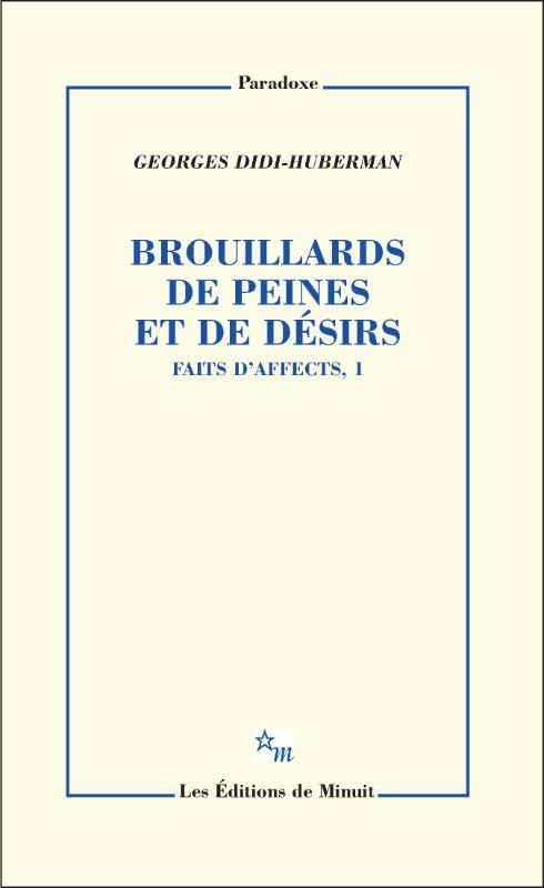BROUILLARDS DE PEINES ET DE DESIRS. FAIT D'AFFECTS, 1