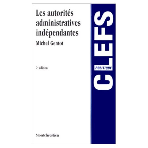 LES AUTORITES ADMINISTRATIVES INDEPENDANTES - 2EME EDITION