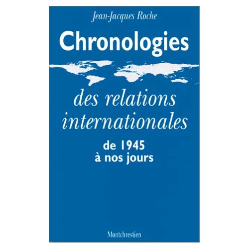 CHRONOLOGIE DES RELATIONS INTERNATIONALES (1945 A NOS JOURS)