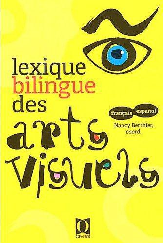 LEXIQUE BILINGUE DES ARTS VISUELS - FRANCAIS-ESPANOL