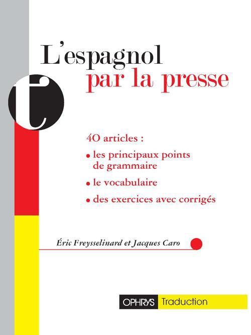 L'ESPAGNOL PAR LA PRESSE - 40 ARTICLES ANNOTES AVEC EXERCICES
