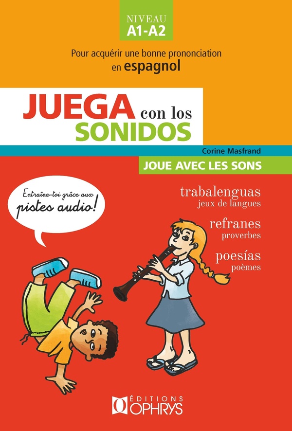 JUEGA CON LOS SONIDOS - TRABALENGUAS, REFRANES, POESIAS - NIVEAU A1-A2