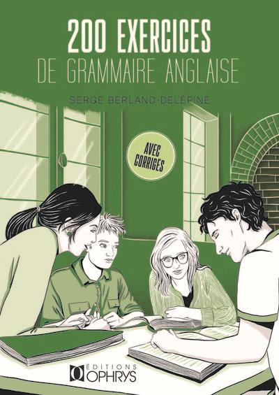 200 EXERCICES DE GRAMMAIRE ANGLAISE AVEC CORRIGES