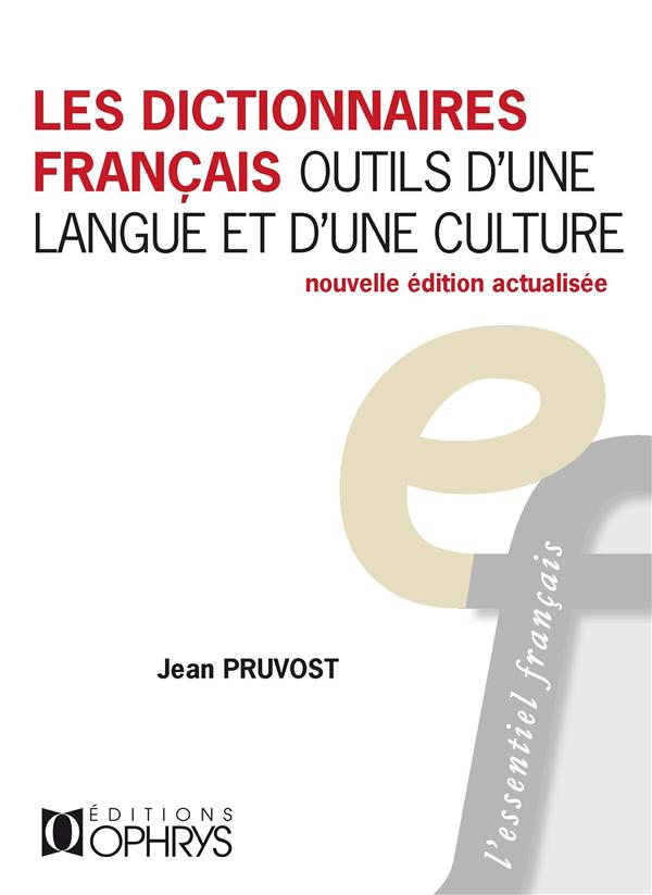 LES DICTIONNAIRES FRANCAIS, OUTILS D'UNE LANGUE ET D'UNE CULTURE