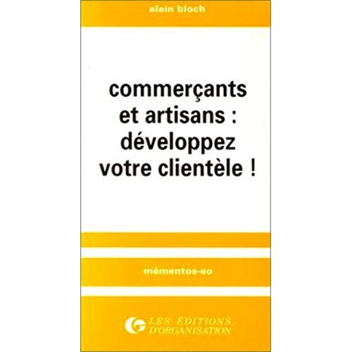 COMMERCANTS ET ARTISANS : DEVELOPPEZ VOTRE CLIENTELE