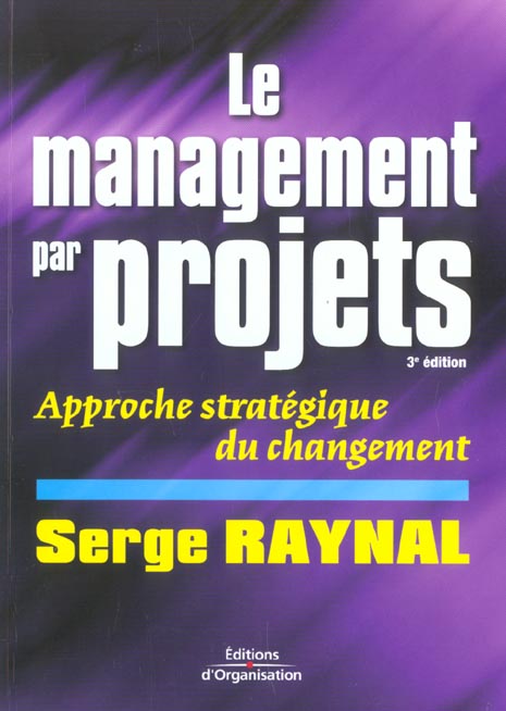 LE MANAGEMENT PAR PROJETS - APPROCHE STRATEGIQUE DU CHANGEMENT