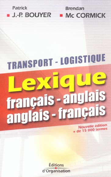 TRANSPORT - LOGISTIQUE - LEXIQUE FRANCAIS - ANGLAIS, ANGLAIS - FRANCAIS