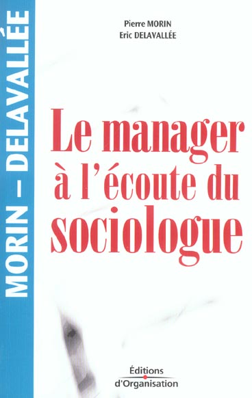 LE MANAGER A L'ECOUTE DU SOCIOLOGUE