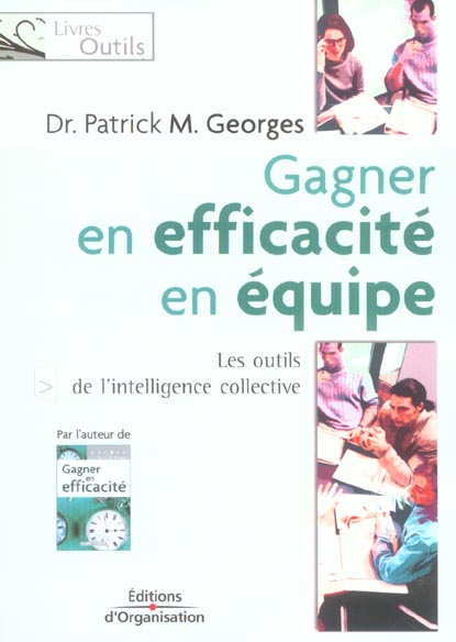 GAGNER EN EFFICACITE D'EQUIPE - LES OUTILS DE L'INTELLIGENCE COLLECTIVE