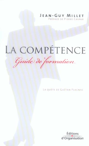 LA COMPETENCE - GUIDE DE FORMATION - LA QUETE DE GAETAN PLAGNAC