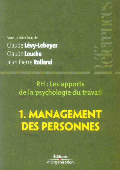 RH : LES APPORTS DE LA PSYCHOLOGIE DU TRAVAIL - TOME 1 - MANAGEMENT DES PERSONNES