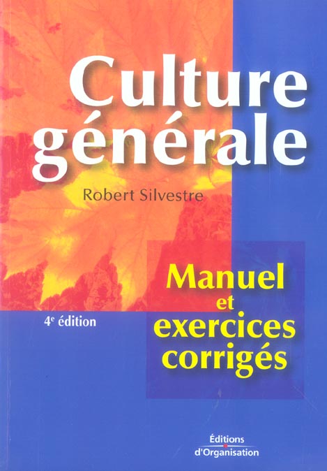 CULTURE GENERALE - MANUEL ET EXERCICES CORRIGES