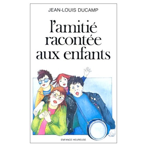 L' AMITIE RACONTEE AUX ENFANTS