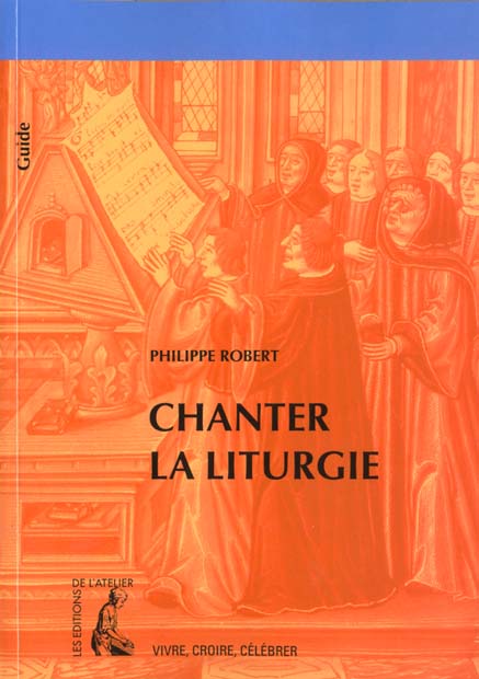 CHANTER LA LITURGIE