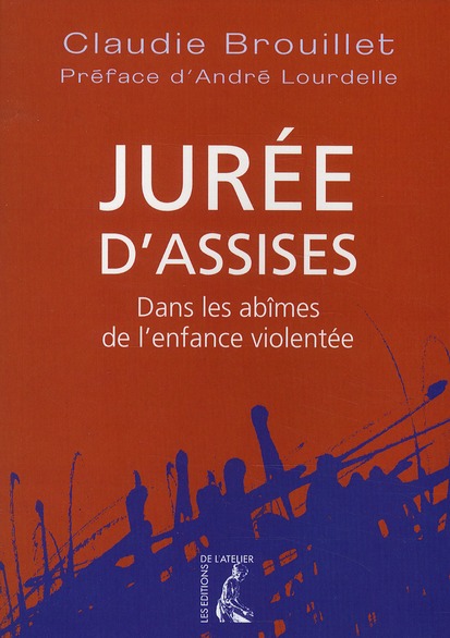 JUREE D'ASSISES - DANS LES ABIMES DE L'ENFANCE VIOLENTEE