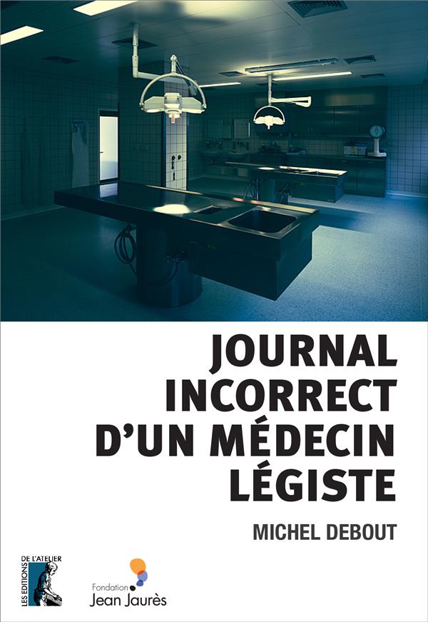 JOURNAL INCORRECT D'UN MEDECIN LEGISTE