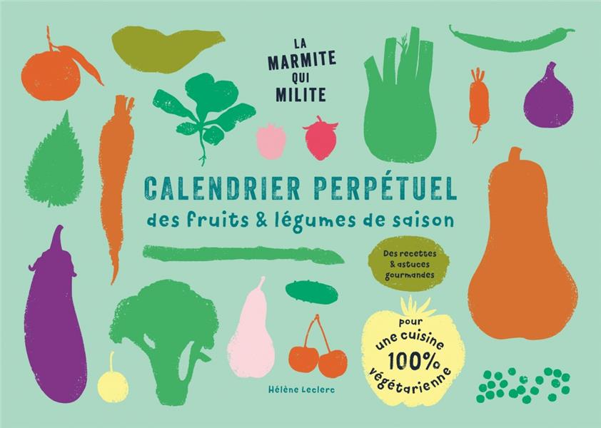 CALENDRIER PERPETUEL DES FRUITS & LEGUMES DE SAISON