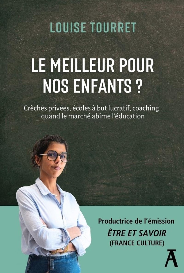 LE MEILLEUR POUR NOS ENFANTS ? - CRECHES PRIVEES, ECOLES A B