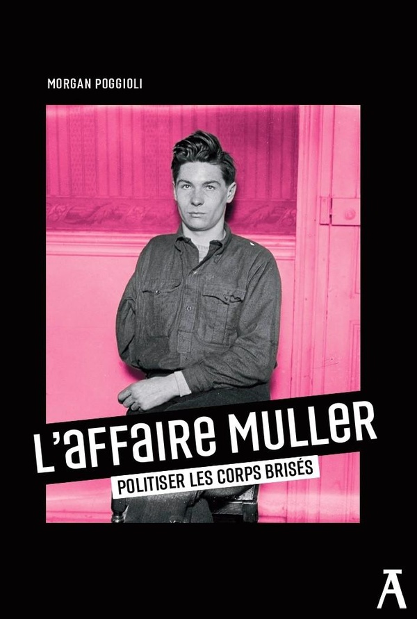 L'AFFAIRE MULLER - POLITISER LES CORPS BRISES