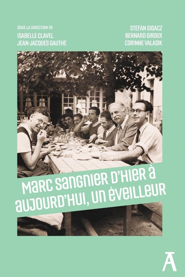 MARC SANGNIER, D'HIER A AUJOURD'HUI, UN EVEILLEUR