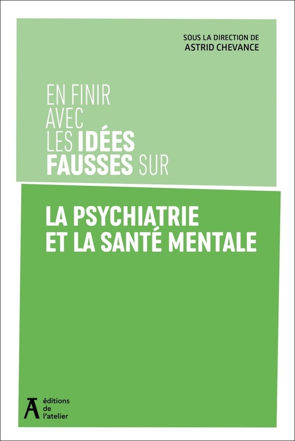 EN FINIR AVEC LES IDEES FAUSSES SUR LA PSYCHIATRIE ET LA SAN