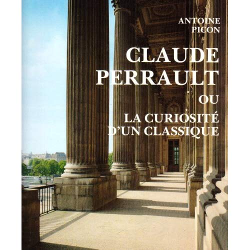 CLAUDE PERRAULT - OU LA CURIOSITE D'UN CLASSIQUE